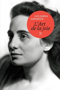 Goliarda Sapienza - L'art de la joie
