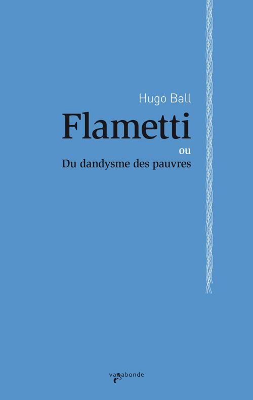 Hugo Ball, "Flametti"