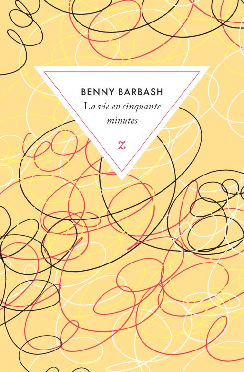 Benny Barbash, "La vie en cinquante minutes"