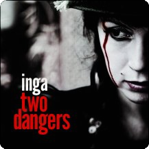 Inga Two dangers