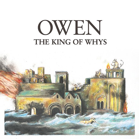 owen the kings of why