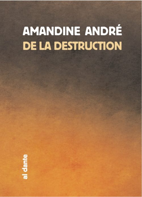 De la destruction Amandine André
