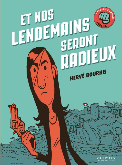 Et nos lendemains seront radieux / Hervé Bourhis / Gallimard