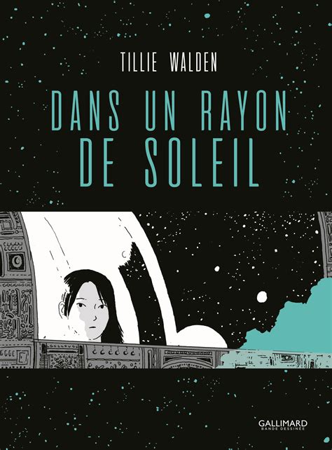 « Dans un rayon de soleil » de Tillie Walden / Gallimard 
