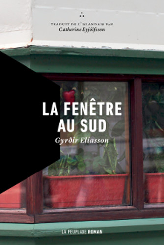 “La Fenêtre au sud”, roman de l’Islandais Gydir Eliasson proposé par les éditions La peuplade, est une langoureuse et mélancolique ballade nordique