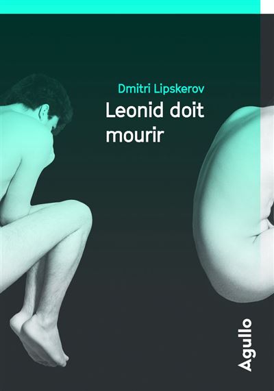 Dmitri Lipskerov, Leonid doit mourir - Agullo éditions