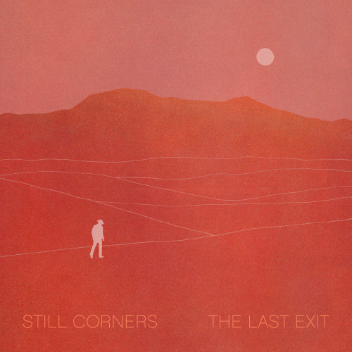 Still Corners The Last Exit album art
