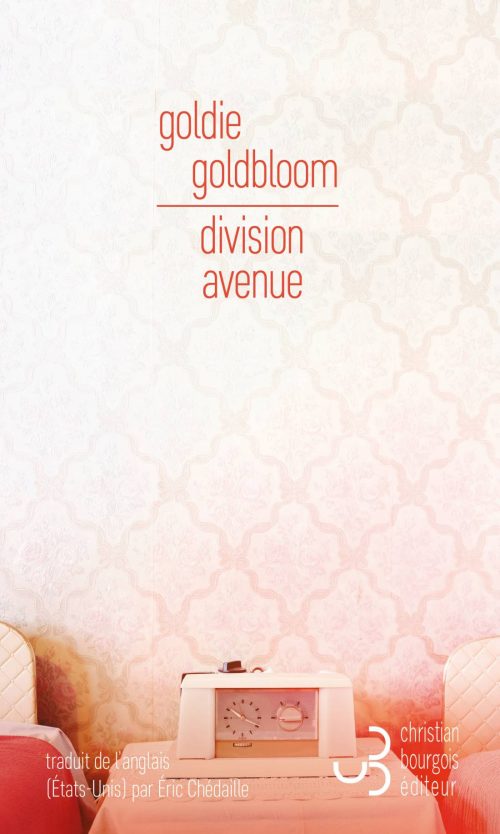 Goldie Goldbloom, Division Avenue, Christian Bourgois éditeur