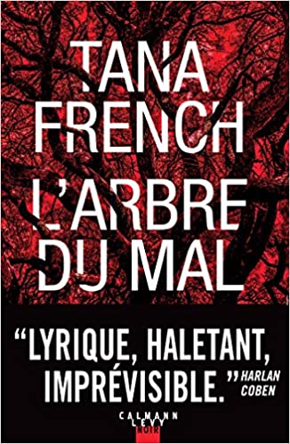 Tana French, L'arbre du mal, Calmann-Lévy