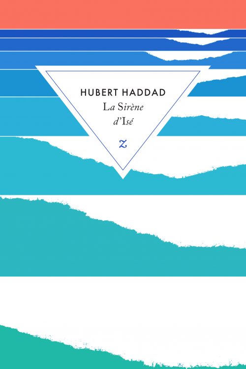 Hubert Haddad, La sirène d'Isé, Zulma