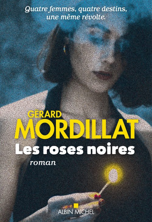 Gérard Mordillat, Les roses noires, Albin Michel