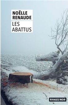 Noëlle Renaude, Les Abattus, Rivages / Noir poche