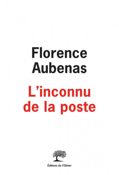 Florence Aubenas - L'inconnu de la poste - éditions de l'Olivier