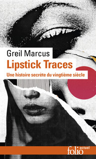 Greil Marcus, Lipstick Traces, Folio actuel