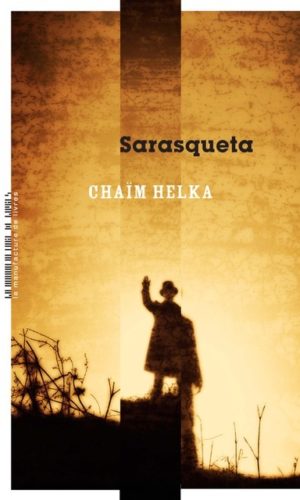 Chaïm Helka, Sarasqueta, La Manufacture de livres
