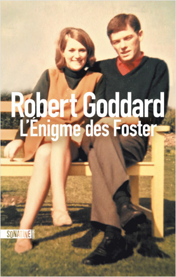 Robert Goddard, L'énigme des Foster, Sonatine