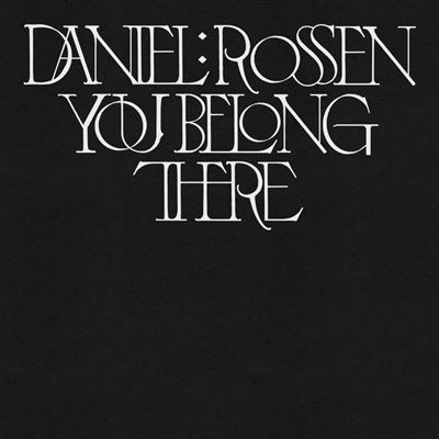 Daniel Rossen – You Belong There