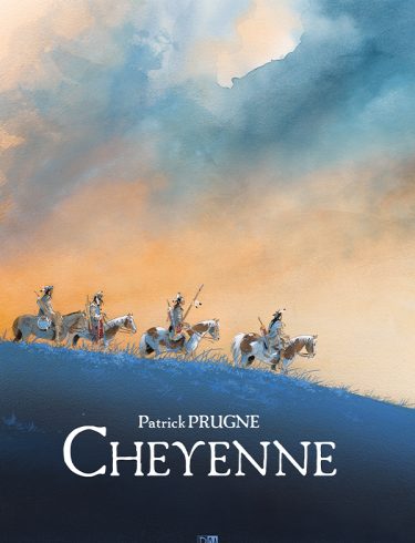 A la découverte de territoires inconnus en 3 BDs
cheyenne patrick prugne daniel maghen éditions