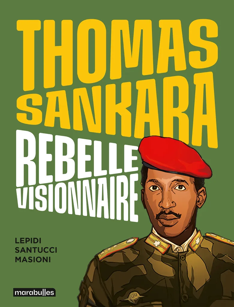 Colonisation et post-colonisation en BD
Thomas Sankara Rebelle Visionnaire de Françoise-Marie Santucci, Pierre Lepidi et Pat Masioni - Marabulles - 2026