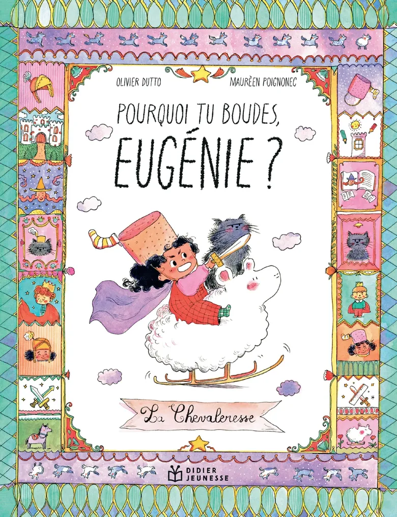 Des ouvrages émancipateurs chez Didier Jeunesse 
Pourquoi tu boudes, Eugénie de Olivier Dutto et Maurèen Poignonec - Didier Jeunesse - 2026