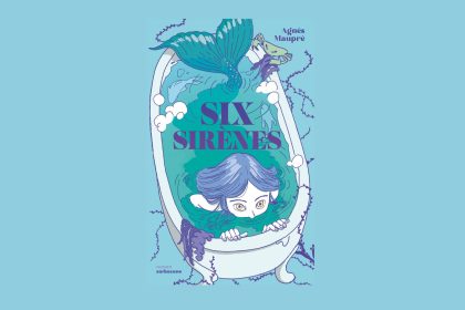 Six Sirènes Agnès Maupré